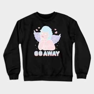 Stay away Crewneck Sweatshirt